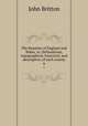 The Beauties of England and Wales, or, Delineations, topographical, historical, and descriptive, of each county. 6, John Britton 