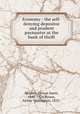 Economy : the self-denying depositor and prudent paymaster at the bank of thrift, Marden, Orison Swett, 1848-1924,Brown, Arthur Wellington, 1852- 