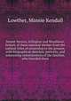Mount Vernon, Arlington and Woodlawn; history of these national shrines from the earliest titles of ownership to the present, with biographical sketches, portraits, and interesting reminiscences of the families, who founded them, Lowther, Minnie Kendall 