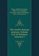 The world`s famous orations; Volume 8 of 10 Volumes; America-I, Bryan, William Jennings, 1860-1925, ed,Halsey, Francis W. (Francis Whiting), 1851-1919, joint ed 