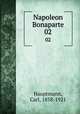 Napoleon Bonaparte. 02, Hauptmann, Carl, 1858-1921 