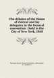 The debates of the House of clerical and lay delegates in the General convention : held in the City of New York, 1868, Episcopal Church. General Convention. 1868,Graham, A. J. (Andrew J.) 