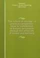 The culture of courage : a practical companion-book for unfoldment of fearless personality through the white life of reason and harmony, Haddock, Frank C. (Frank Channing), 1853-1915 