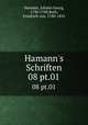 Hamann`s Schriften. 08 pt.01, Hamann, Johann Georg, 1730-1788,Roth, Friedrich von, 1780-1852 
