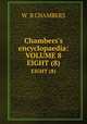 Chambers`s encyclopaedia:VOLUME 8. EIGHT (8), W & R CHAMBERS 