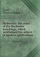 Hydesville: the story of the Rochester knockings, which proclaimed the advent of modern spiritualism, Todd, Thomas Olman 
