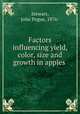 Factors influencing yield, color, size and growth in apples, Stewart, John Pogue, 1876- 