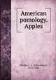 American pomology. Apples, Warder, J. A. (John Aston), 1812-1883 