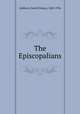 The Episcopalians, Addison, Daniel Dulany, 1863-1936 