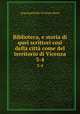 Biblioteca, e storia di quei scrittori cosi della citt come del territorio di Vicenza. 3-4, Angiolgabriello Di Santa Maria 