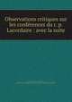 Observations critiques sur les confrences du r. p. Lacordaire : avec la suite, 