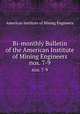 Bi-monthly Bulletin of the American Institute of Mining Engineers. nos. 7-9, American Institute of Mining Engineers 