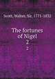 The fortunes of Nigel. 2, Scott, Walter, Sir, 1771-1832 