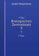 Biologisches Zentralblatt. 9, Isidor Rosenthal 