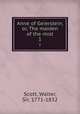 Anne of Geierstein, or, The maiden of the mist. 1, Scott, Walter, Sir, 1771-1832 