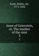 Anne of Geierstein, or, The maiden of the mist. 3, Scott, Walter, Sir, 1771-1832 