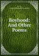 Boyhood: And Other Poems, A. F. C., Andrew Fergushill Crawford 