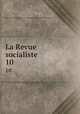 La Revue socialiste. 10, 
