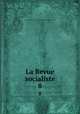 La Revue socialiste. 8, 