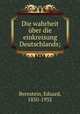 Die wahrheit ber die einkreisung Deutschlands;, Bernstein, Eduard, 1850-1932 
