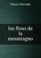 los flous de la mountagno, Pierre Alvernhe 
