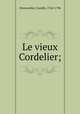 Le vieux Cordelier;, Desmoulins, Camille, 1760-1794 