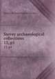 Surrey archaeological collections. 13, p1, Surrey Archaeological Society 