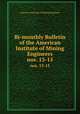Bi-monthly Bulletin of the American Institute of Mining Engineers. nos. 13-15, American Institute of Mining Engineers 