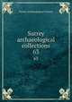 Surrey archaeological collections. 63, Surrey Archaeological Society 