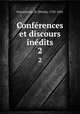 Confrences et discours indits. 2, Frayssinous, D. (Denis), 1765-1841 