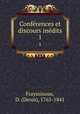 Confrences et discours indits. 1, Frayssinous, D. (Denis), 1765-1841 