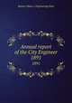 Annual report of the City Engineer. 1891, Boston (Mass.). Engineering Dept 
