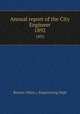 Annual report of the City Engineer. 1892, Boston (Mass.). Engineering Dept 