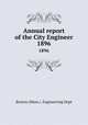 Annual report of the City Engineer. 1896, Boston (Mass.). Engineering Dept 