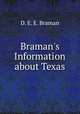Braman`s Information about Texas, D. E. E. Braman 
