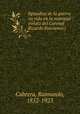 Episodios de la guerra mi vida en la manigua : (relato del Coronel Ricardo Buenamar), Cabrera, Raimundo, 1852-1923 