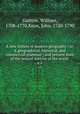 A new system of modern geography : or, A geographical, historical, and commercial grammar ; and present state of the several nations of the world .. v.2, Guthrie, William, 1708-1770,Knox, John, 1720-1790 