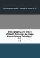 Bibliography and Index of North American Geology, Paleontology, Petrology .. 1-2, Fred Boughton Weeks , Geological Survey (U .S.) 
