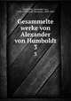 Gesammelte werke von Alexander von Humboldt. 3, Humboldt, Alexander von, 1769-1859,Hauff, Hermann, 1800-1865 