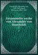 Gesammelte werke von Alexander von Humboldt. 7, Humboldt, Alexander von, 1769-1859,Hauff, Hermann, 1800-1865 