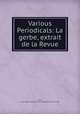 Various Periodicals: La gerbe, extrait de la Revue, 