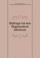 Bijdrage tot een Hagelandsch idioticon, Jan Ferdinand Tuerlinckx , Zuidnederlandsche maatschappij van taalkunde, Ghent 