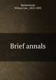 Brief annals, Spottswood, Wilson Lee, 1822-1892 