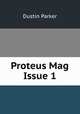 Proteus Mag Issue 1, Dustin Parker 