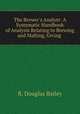 The Brewer`s Analyst: A Systematic Handbook of Analysis Relating to Brewing and Malting, Giving ., R. Douglas Bailey 