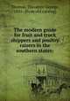 The modern guide for fruit and truck shippers and poultry raisers in the southern states;, Thomas, Theodore George, 1851- [from old catalog] 