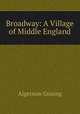 Broadway: A Village of Middle England, Algernon Gissing 