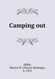 Camping out, Miller, Warren H. (Warren Hastings), b. 1876 