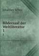 Bildersaal der Weltliteratur. 1, Johannes Scherr 