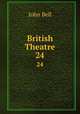 British Theatre. 24, Bell, John 